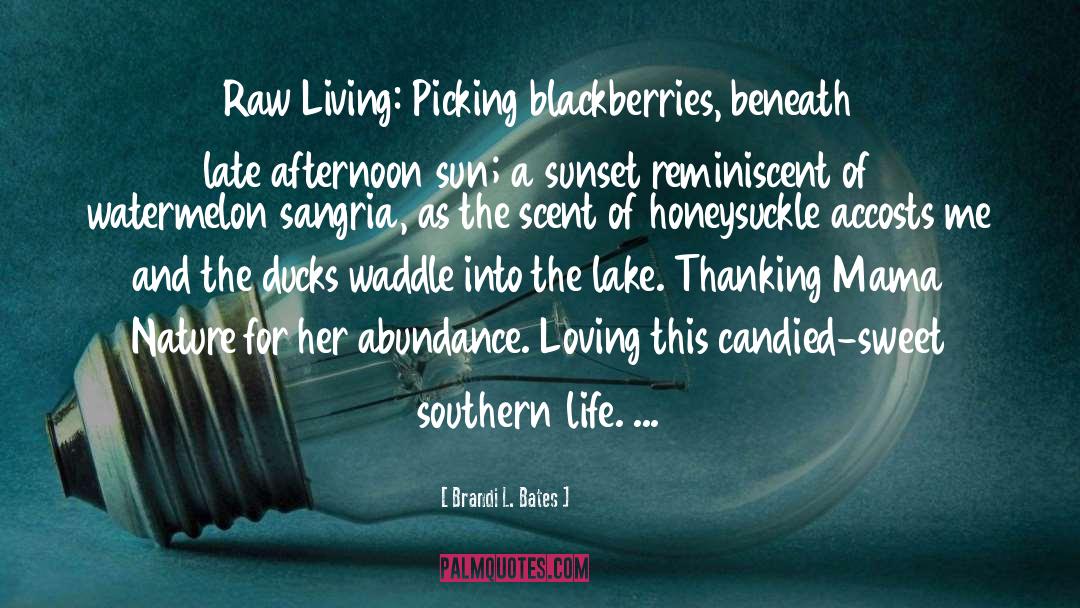 Blackberries quotes by Brandi L. Bates