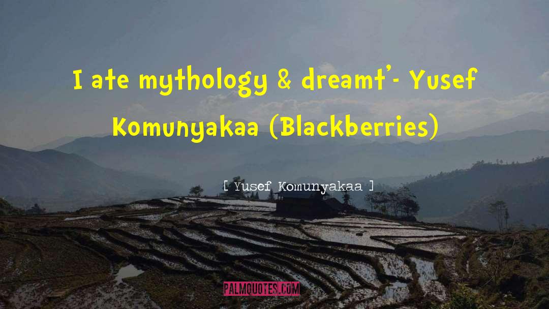 Blackberries quotes by Yusef Komunyakaa