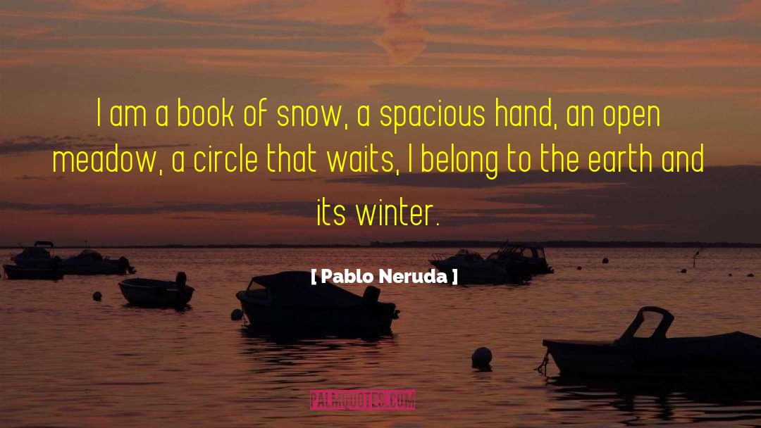 Blackberry Winter quotes by Pablo Neruda