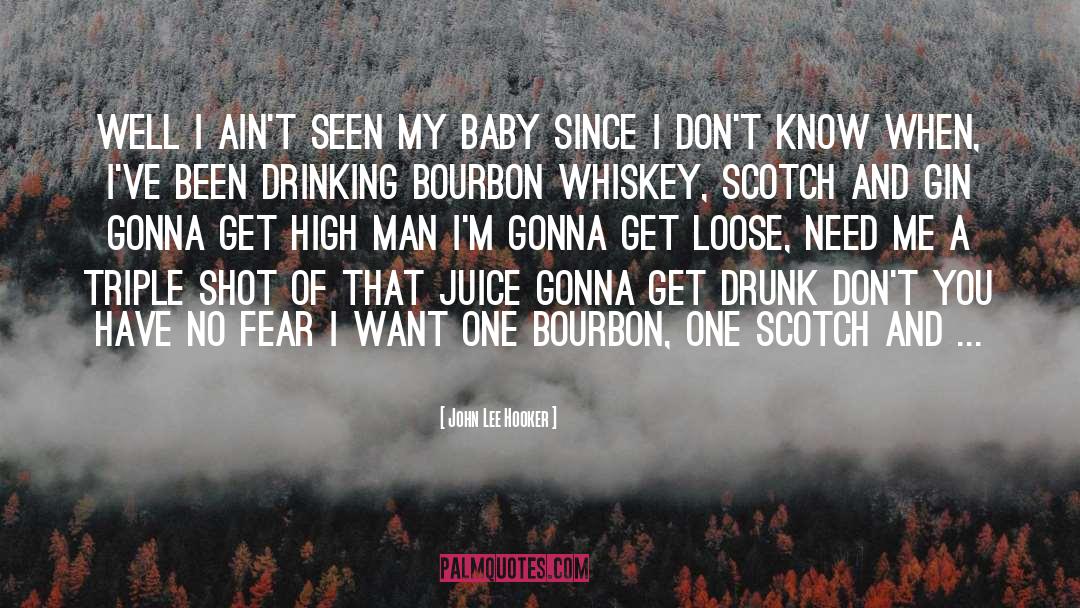 Blackcurrant Juice quotes by John Lee Hooker