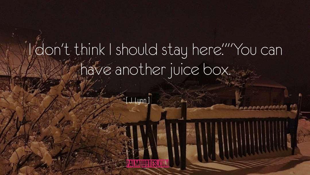Blackcurrant Juice quotes by J. Lynn