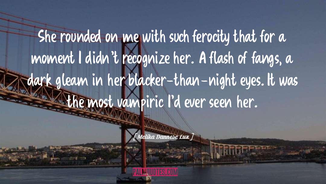 Blacker Than Night Eyes quotes by Melika Dannese Lux