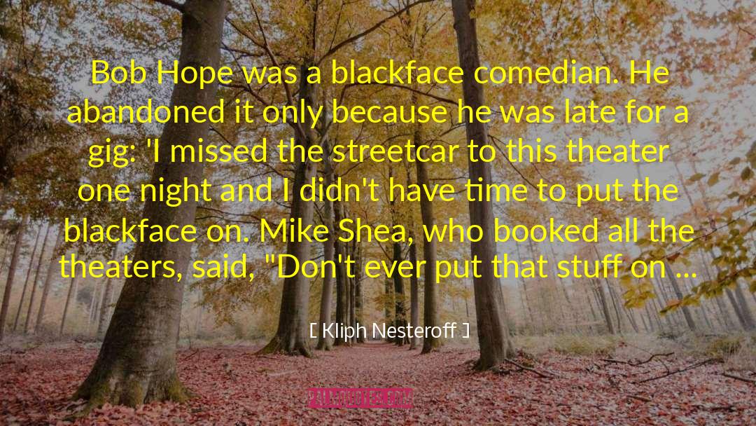 Blackface quotes by Kliph Nesteroff