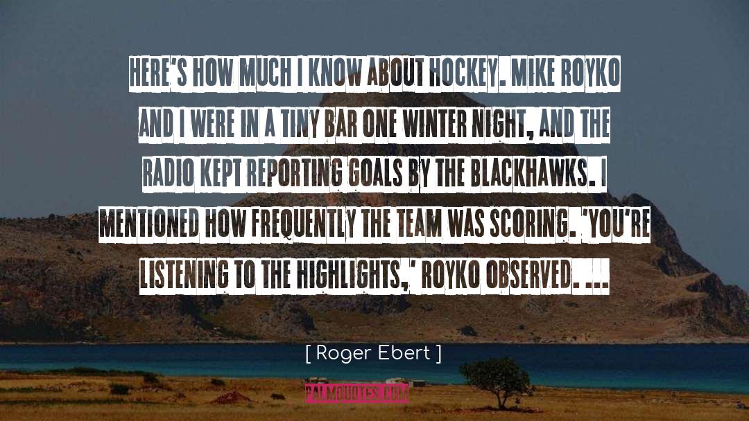 Blackhawks quotes by Roger Ebert