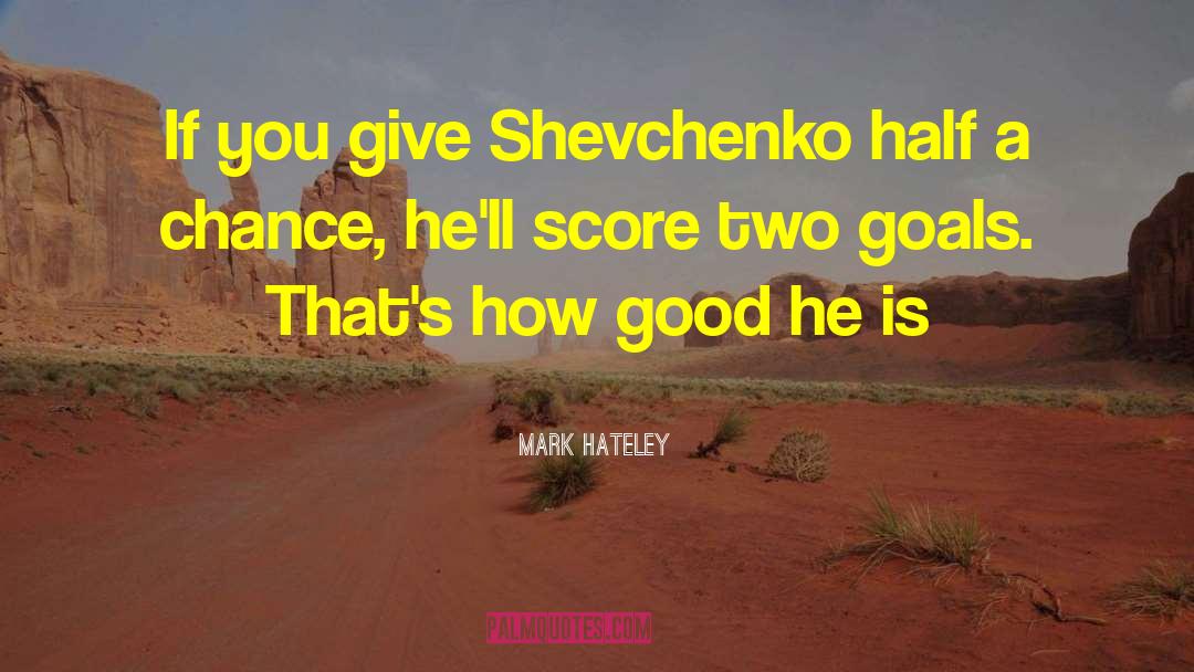 Blackhawks Score quotes by Mark Hateley