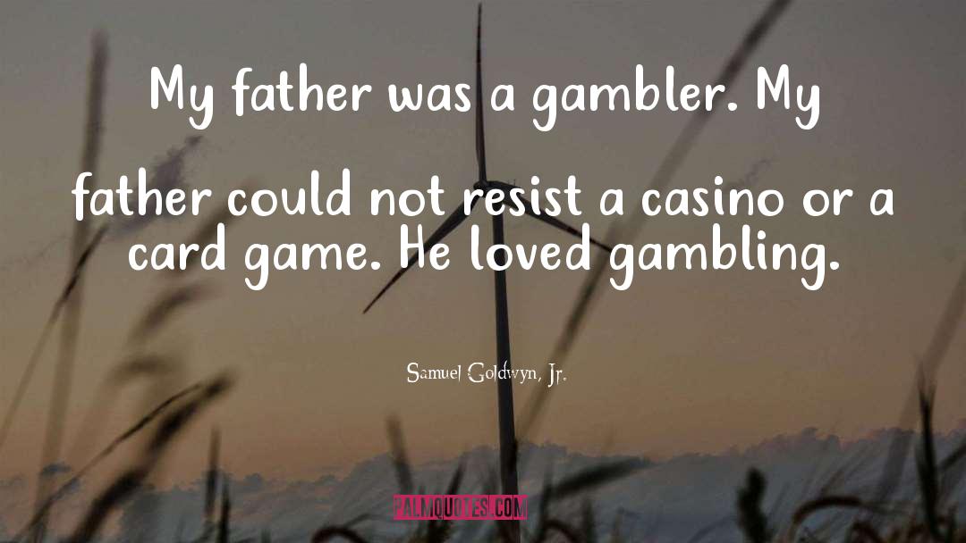 Blackjack Gambling quotes by Samuel Goldwyn, Jr.