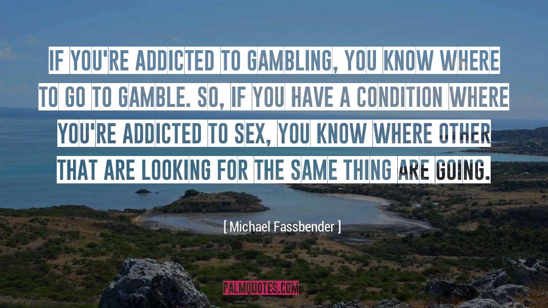 Blackjack Gambling quotes by Michael Fassbender