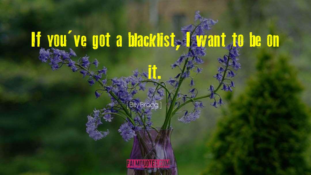 Blacklist quotes by Billy Bragg