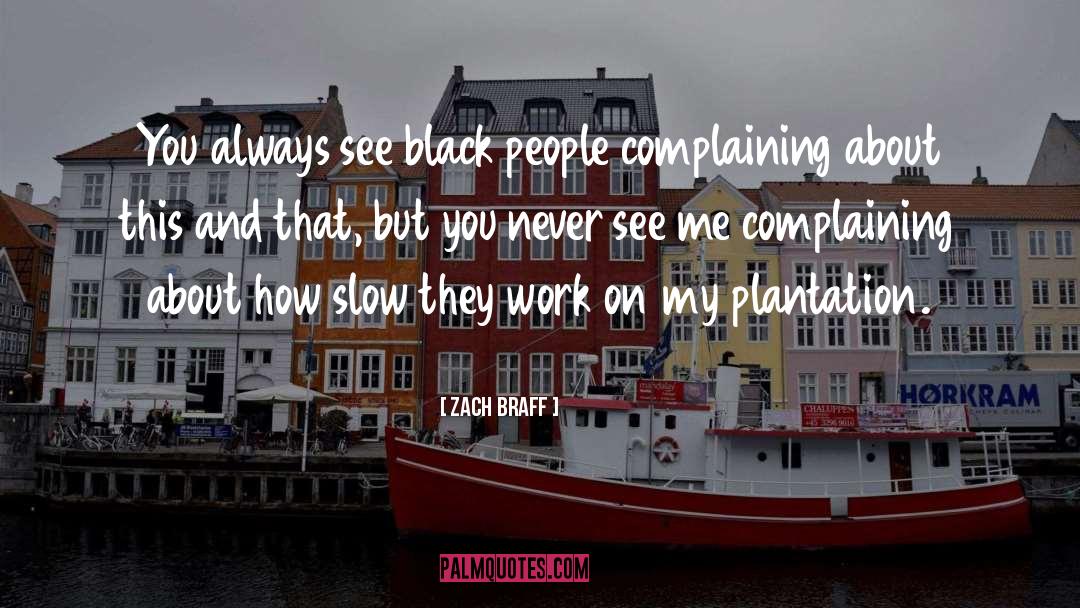 Blacknall Plantation quotes by Zach Braff