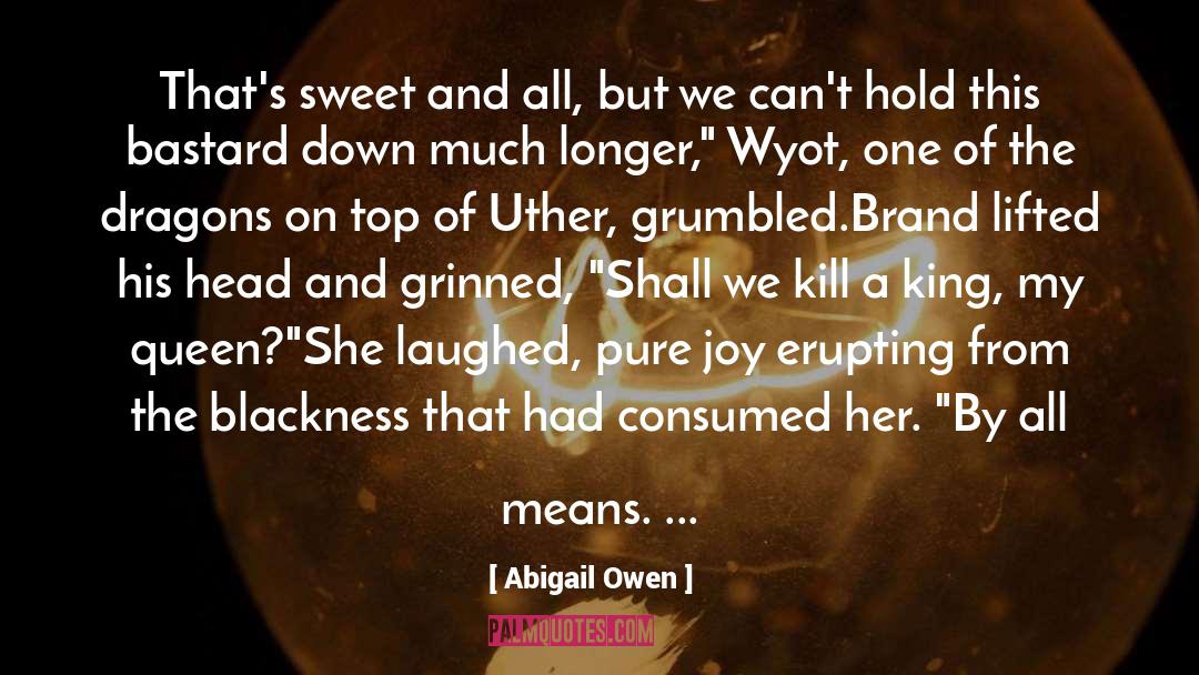 Blackness quotes by Abigail Owen