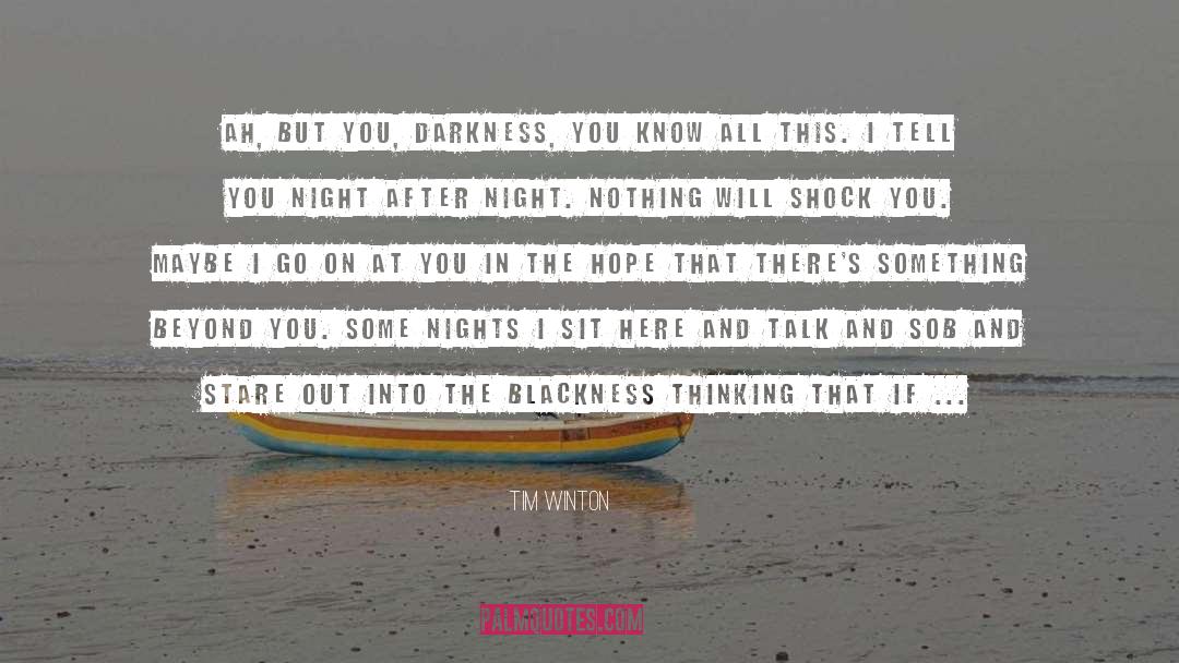 Blackness quotes by Tim Winton