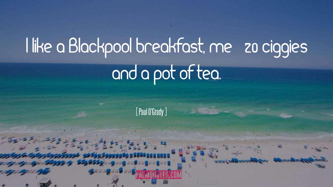 Blackpool quotes by Paul O'Grady