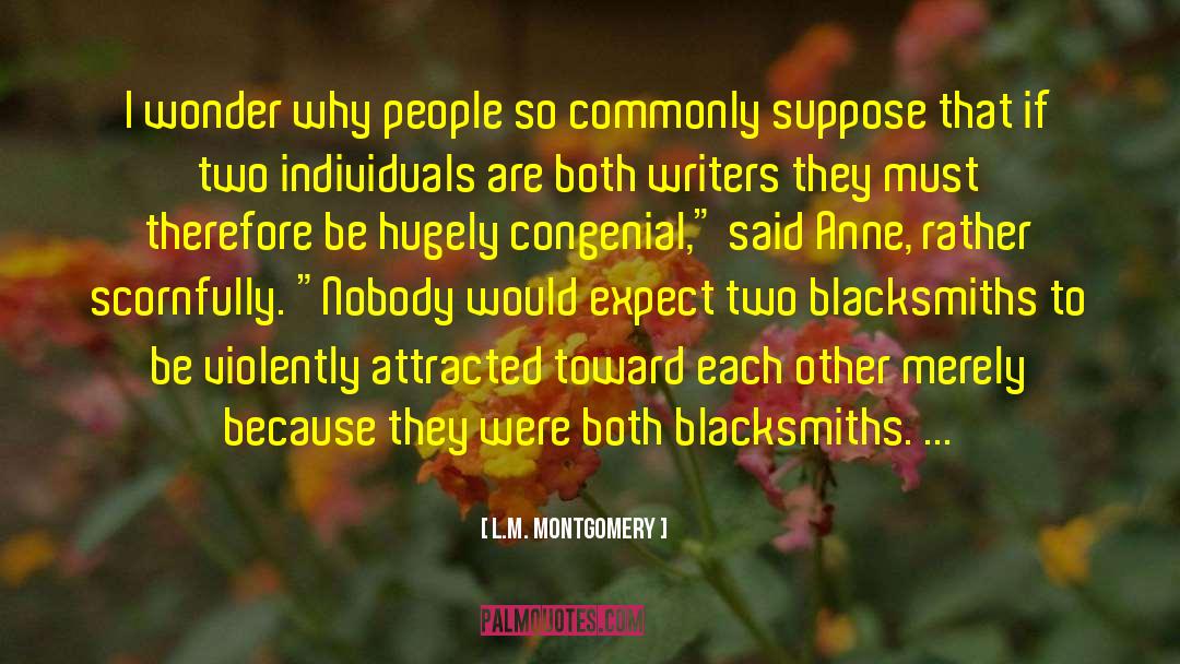 Blacksmiths quotes by L.M. Montgomery