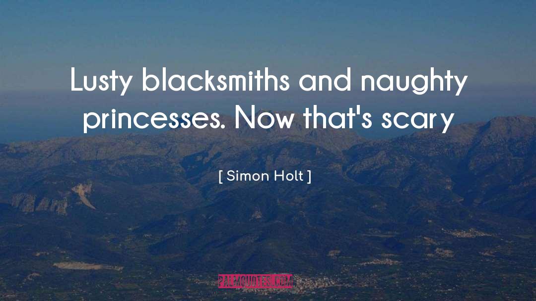 Blacksmiths Restaurant quotes by Simon Holt