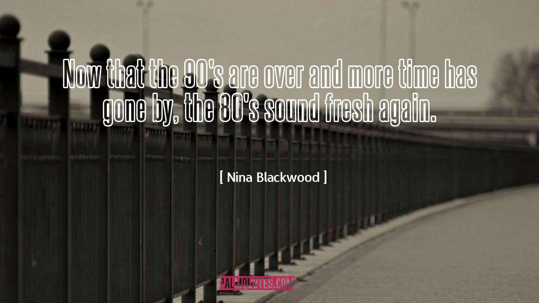 Blackwood quotes by Nina Blackwood