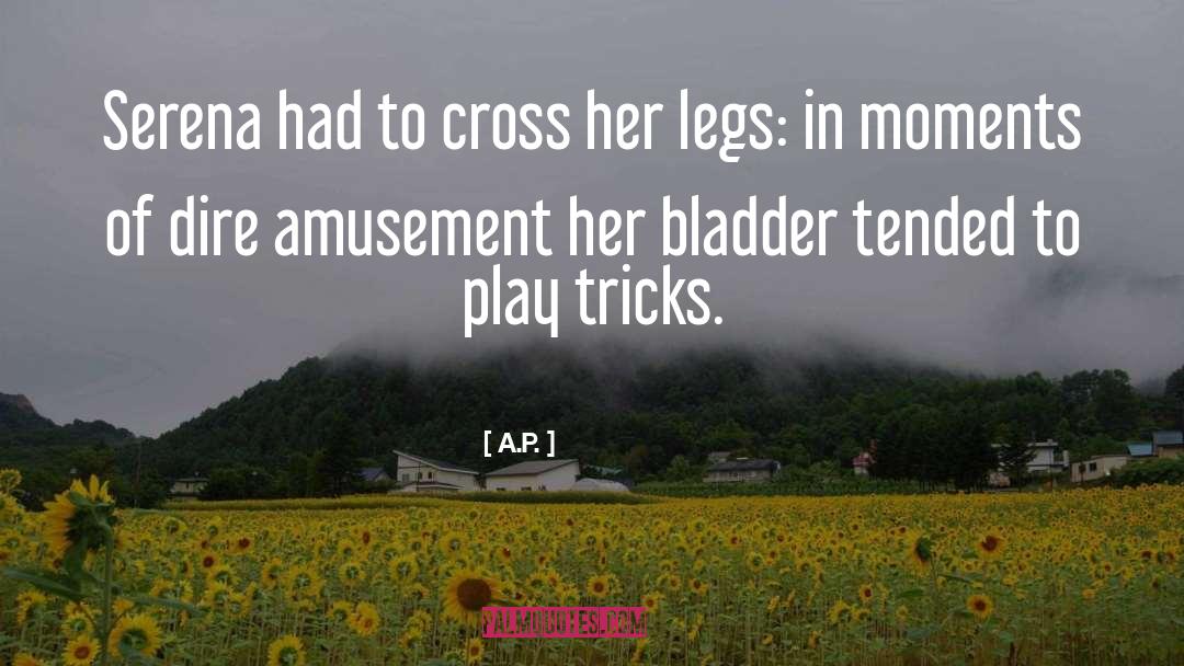 Bladder quotes by A.P.