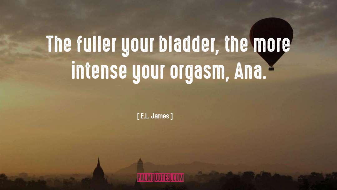 Bladder quotes by E.L. James