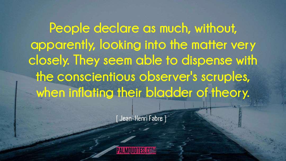 Bladder quotes by Jean-Henri Fabre
