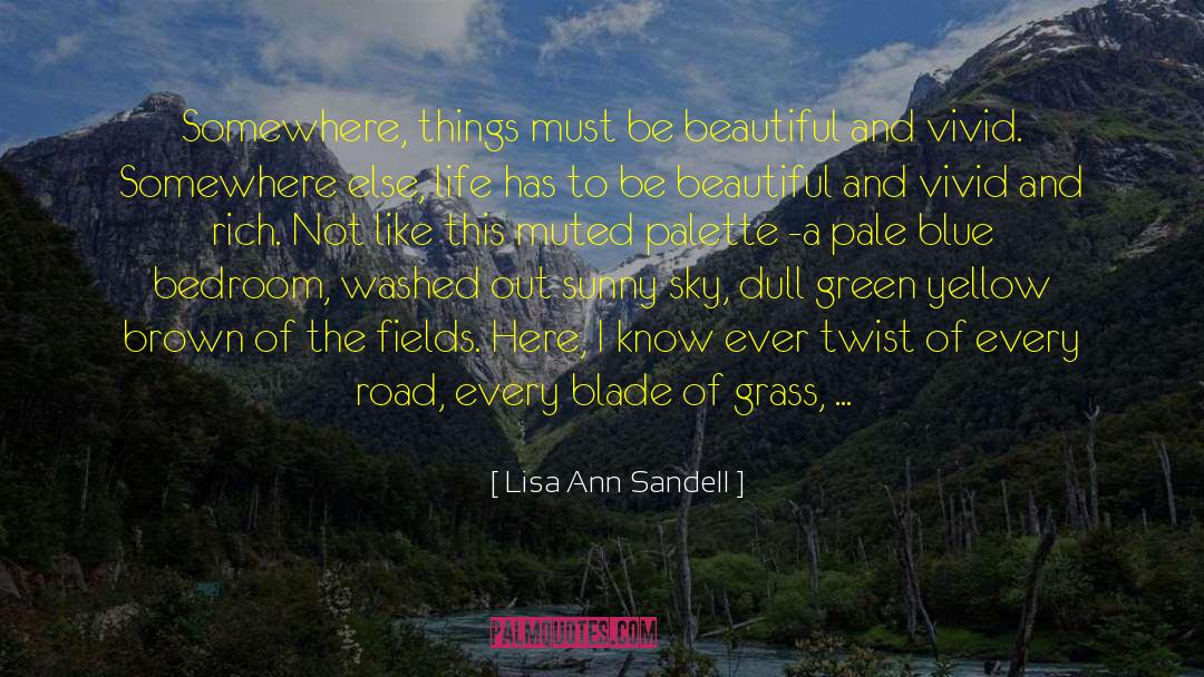 Blade Of Grass quotes by Lisa Ann Sandell