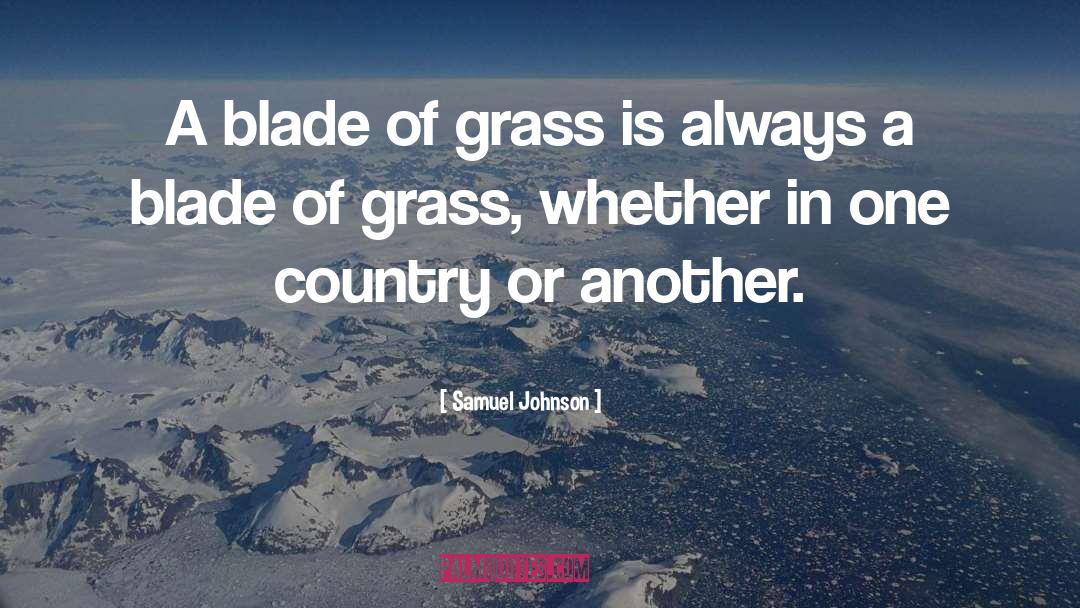 Blade Of Grass quotes by Samuel Johnson