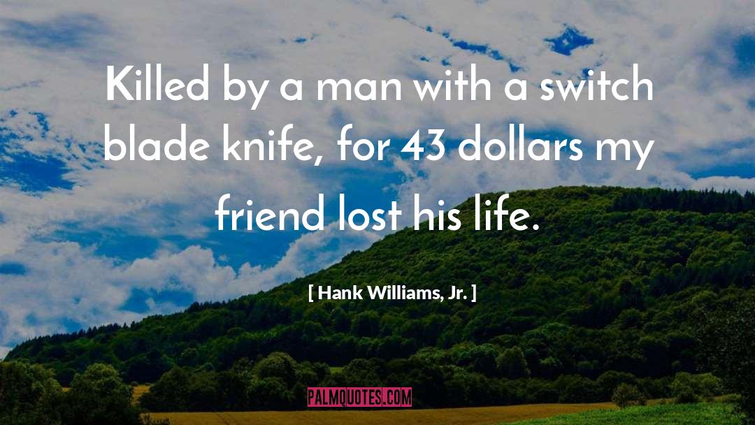 Blade quotes by Hank Williams, Jr.