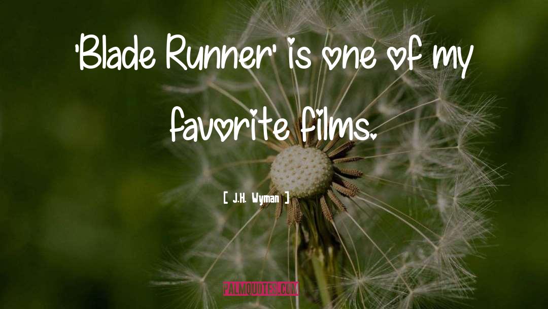 Blade Runner Movie quotes by J.H. Wyman