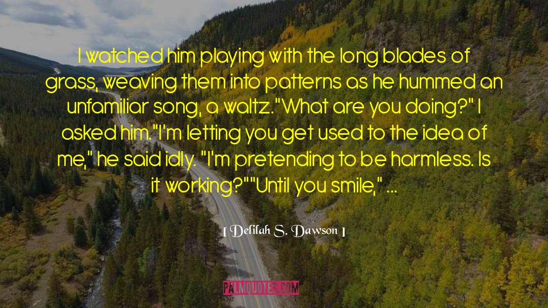 Blades Of Grass quotes by Delilah S. Dawson