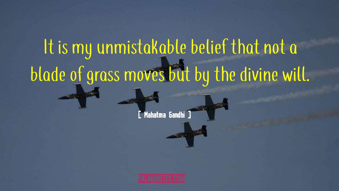 Blades Of Grass quotes by Mahatma Gandhi