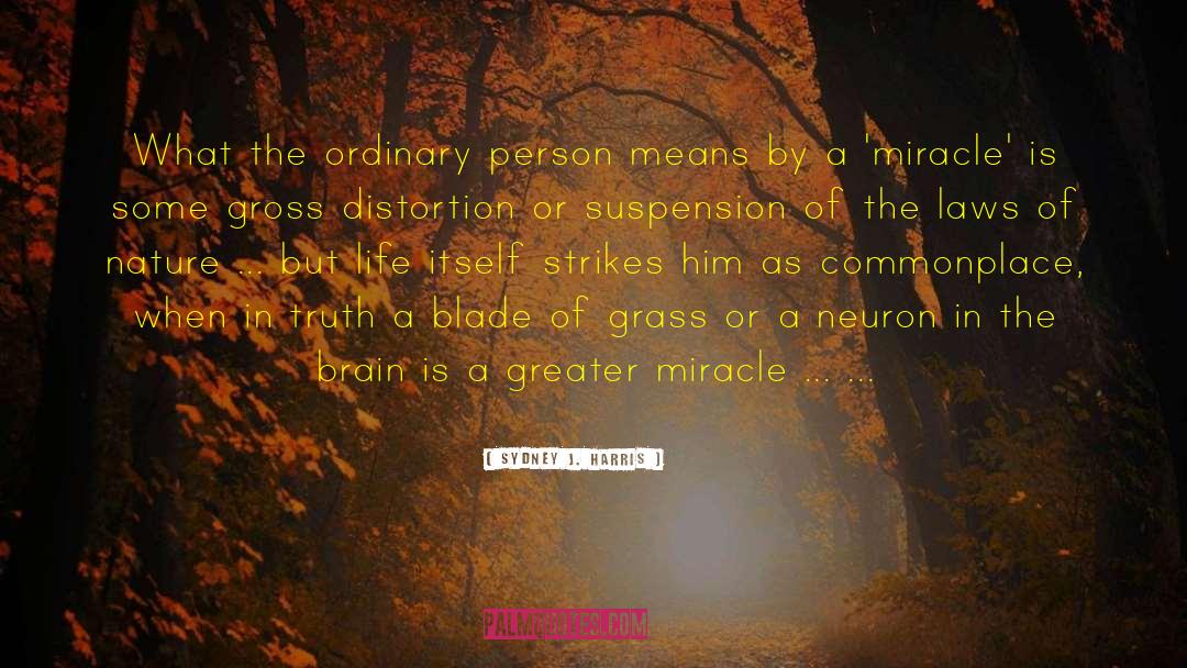 Blades Of Grass quotes by Sydney J. Harris