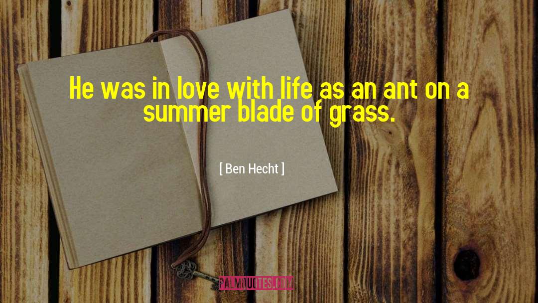 Blades Of Grass quotes by Ben Hecht