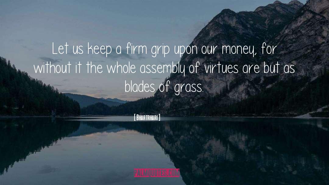 Blades Of Grass quotes by Bhartrhari