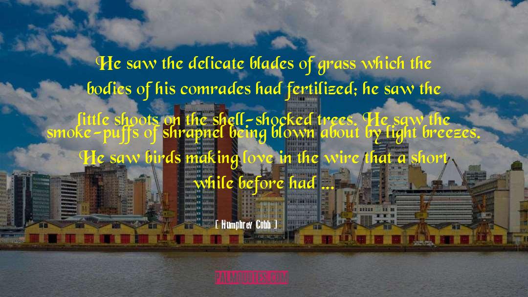 Blades Of Grass quotes by Humphrey Cobb