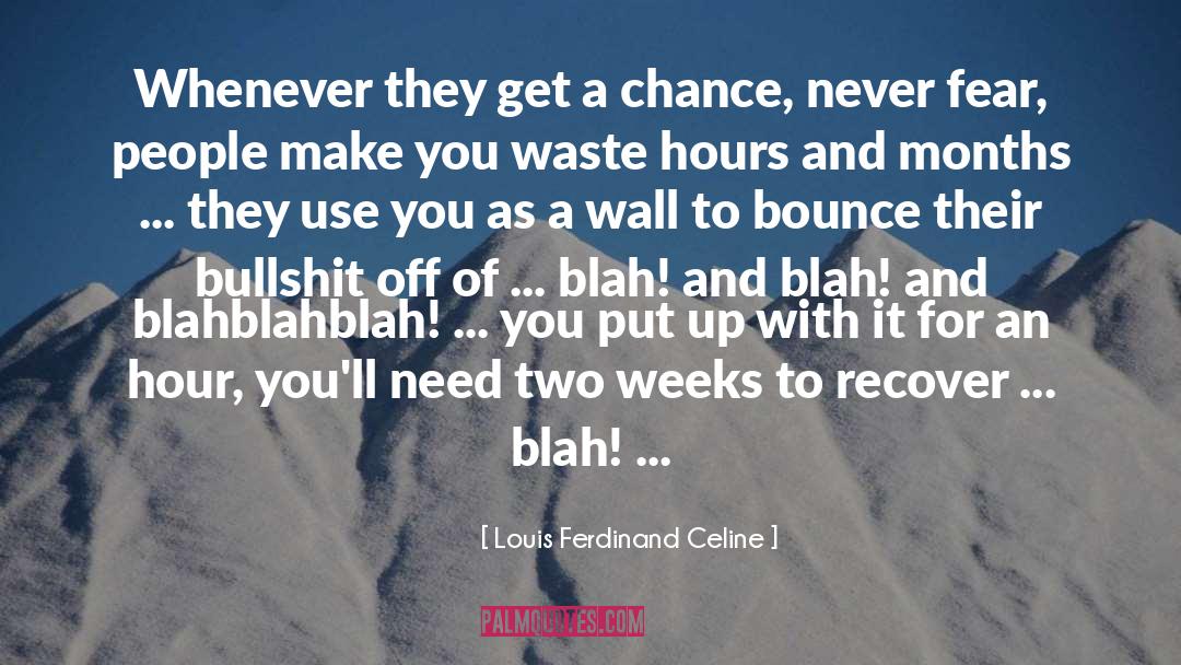 Blah quotes by Louis Ferdinand Celine