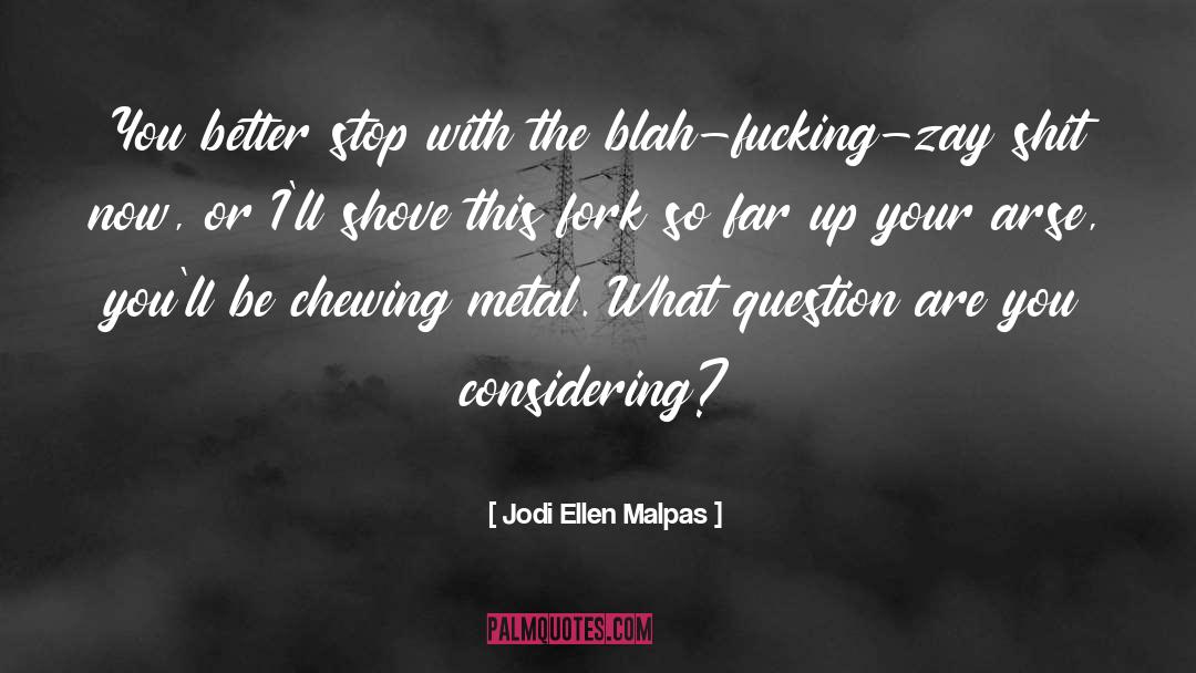 Blah quotes by Jodi Ellen Malpas