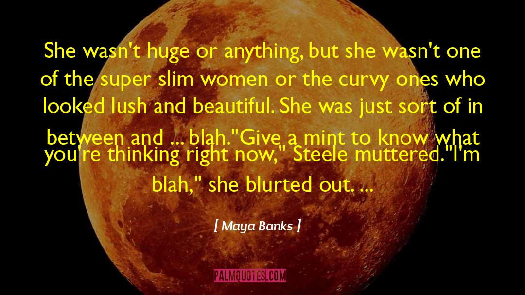 Blah quotes by Maya Banks