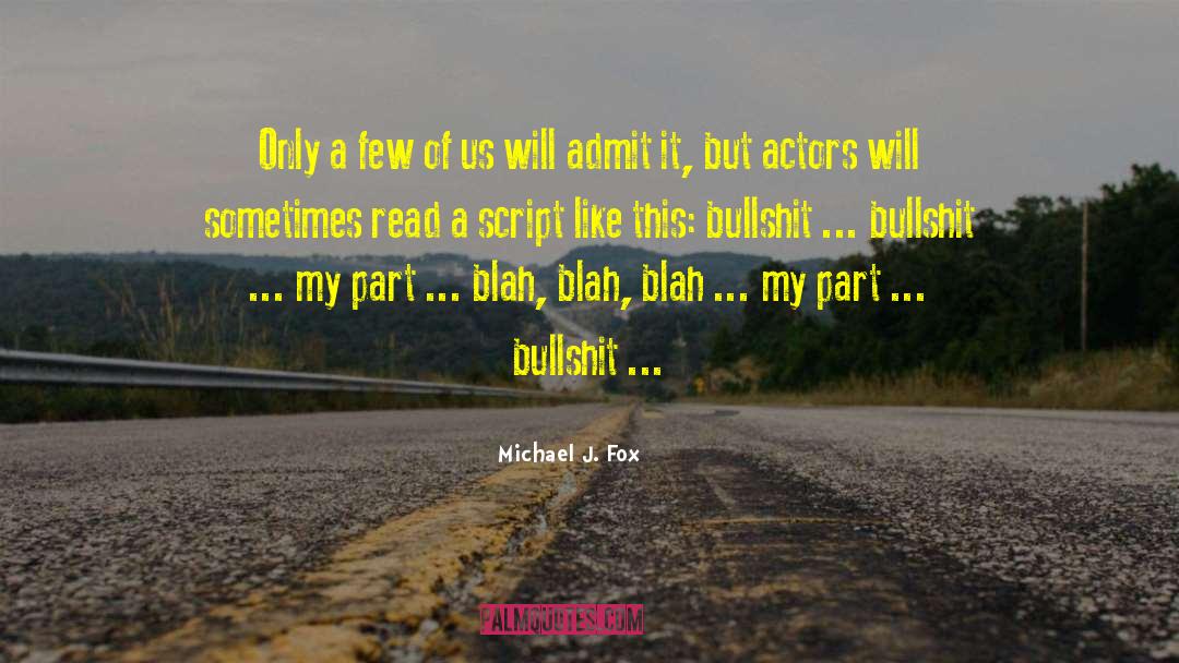 Blah quotes by Michael J. Fox