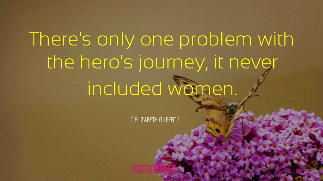 Blain Heros quotes by Elizabeth Gilbert