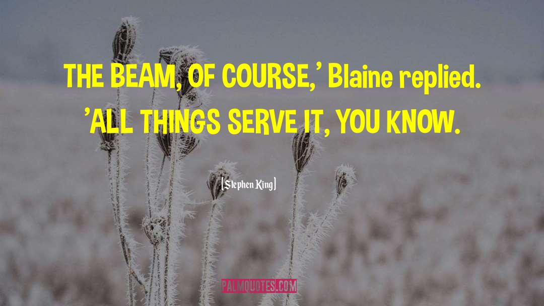 Blaine quotes by Stephen King