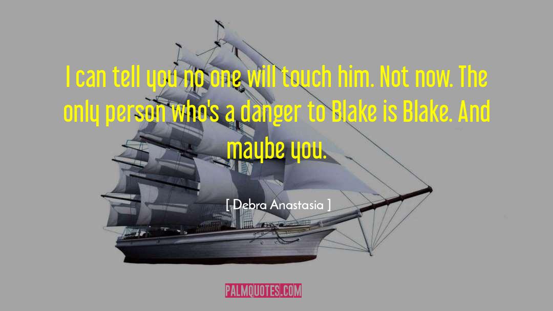 Blake Hartt quotes by Debra Anastasia