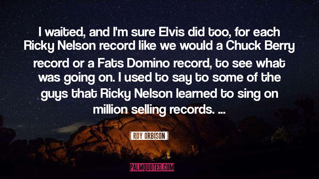 Blake Nelson quotes by Roy Orbison