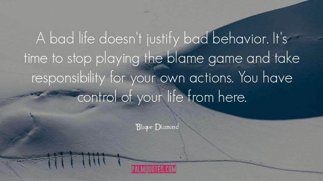 Blame Game quotes by Blaque Diamond