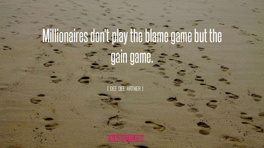 Blame Game quotes by Dee Dee Artner