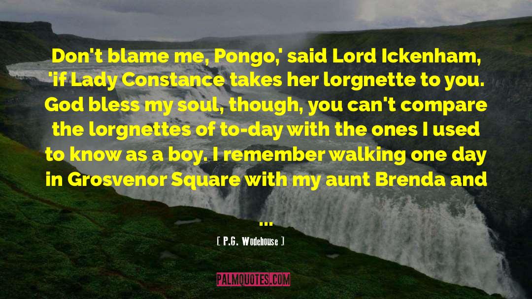 Blame Me quotes by P.G. Wodehouse