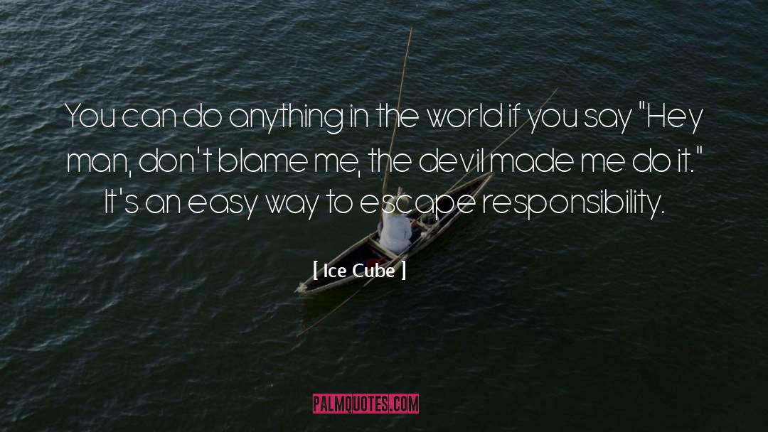 Blame Me quotes by Ice Cube