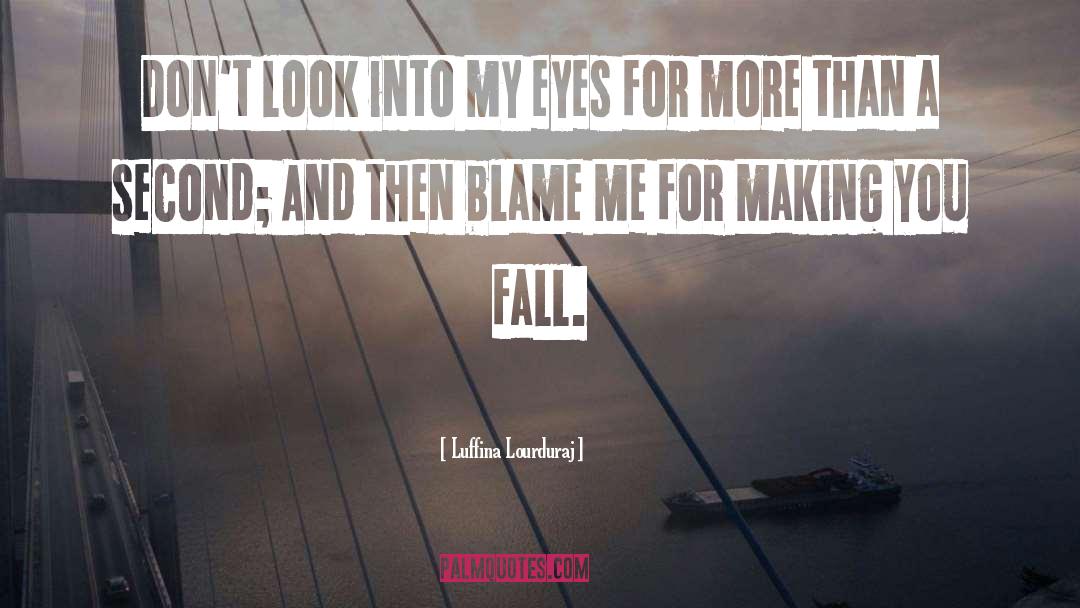 Blame Me quotes by Luffina Lourduraj