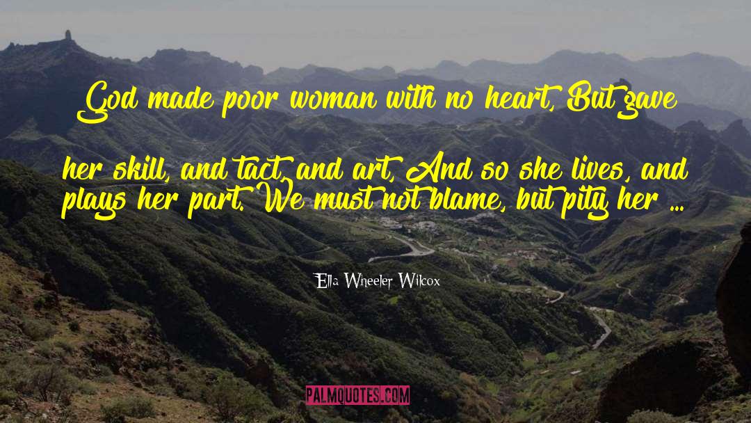 Blame Other quotes by Ella Wheeler Wilcox
