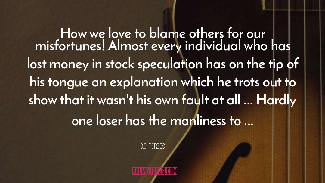 Blame Others quotes by B.C. Forbes