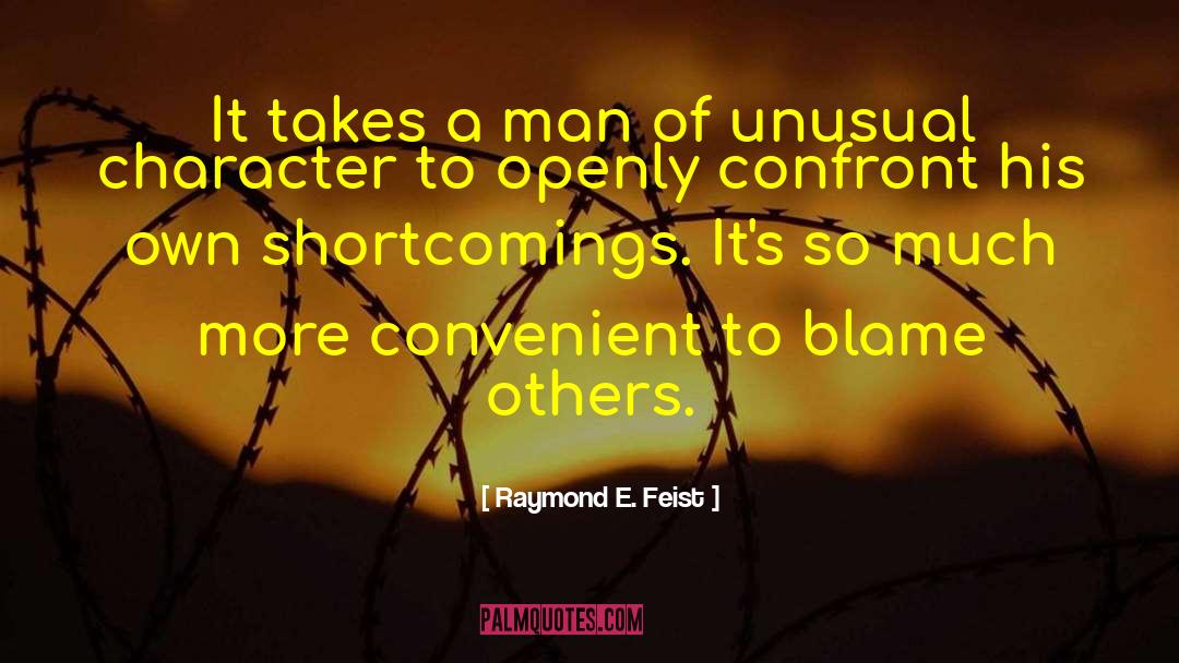 Blame Others quotes by Raymond E. Feist