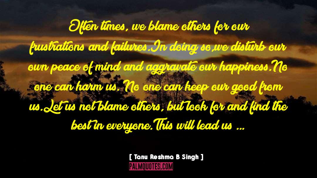 Blame Others quotes by Tanu Reshma B Singh