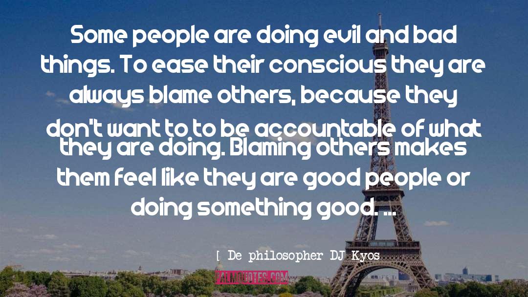 Blame Others quotes by De Philosopher DJ Kyos